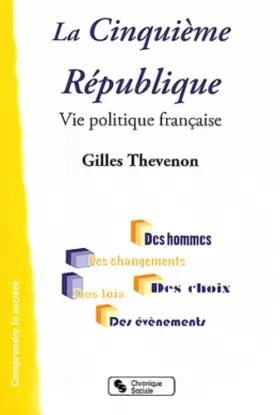 Couverture du produit · La Cinquième République : Vie politique Française