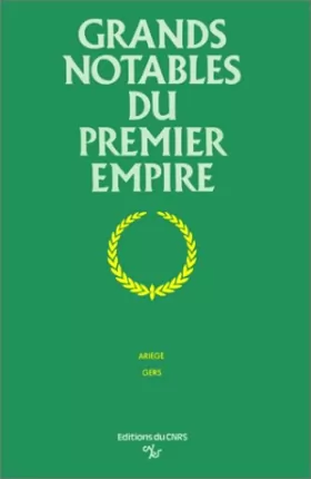 Couverture du produit · Grands Notables Premier Empire Ariege, Gers - 12