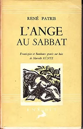 Couverture du produit · René Patris. L'Ange au Sabbat : . Frontispice et bandeaux gravés sur bois de Marcelle Küntz