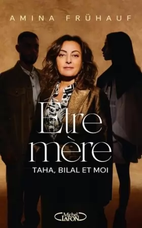 Couverture du produit · Être mère - Taha, Bilal et moi