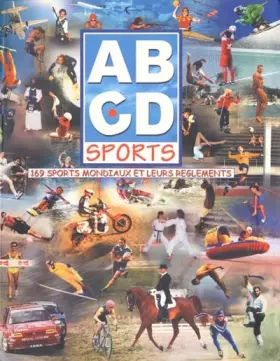 Couverture du produit · ABCD Sports : 169 sports mondiaux et leurs règlements