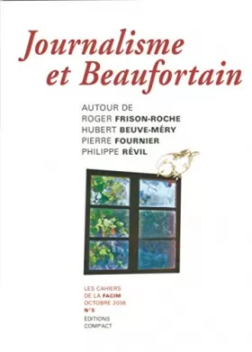 Couverture du produit · Les cahiers de la Facim N5 Journalisme en Beaufortain, Frison-Roche, Beuve-Méry, Fournier, Révil