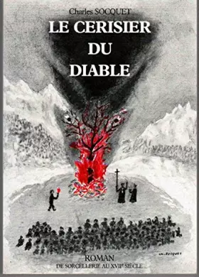 Couverture du produit · LE CERISIER DU DIABLE.ROMAN DE SORCELLERIE AU XVII.SIECLE.