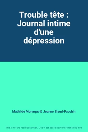 Couverture du produit · Trouble tête : Journal intime d'une dépression