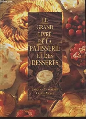 Couverture du produit · Le grand livre de la pâtisserie et des desserts