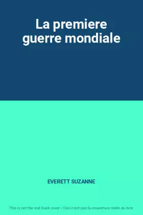 Couverture du produit · La premiere guerre mondiale