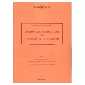 Couverture du produit · Dictionnaire économique de l'Anglais et du Français volume 1 Le système bancaire