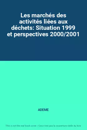 Couverture du produit · Les marchés des activités liées aux déchets: Situation 1999 et perspectives 2000/2001