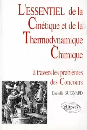 Couverture du produit · L'Essentiel de la cinétique et de la thermodynamique chimique: à travers les problèmes de concours