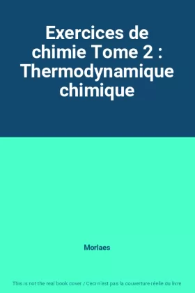 Couverture du produit · Exercices de chimie Tome 2 : Thermodynamique chimique