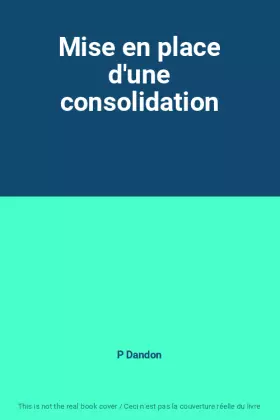 Couverture du produit · Mise en place d'une consolidation
