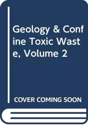 Couverture du produit · Geology & Confine Toxic Waste, Volume 2