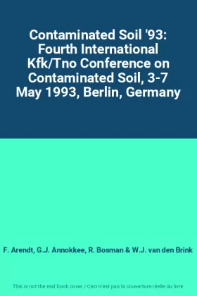Couverture du produit · Contaminated Soil '93: Fourth International Kfk/Tno Conference on Contaminated Soil, 3-7 May 1993, Berlin, Germany