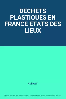 Couverture du produit · DECHETS PLASTIQUES EN FRANCE ETATS DES LIEUX