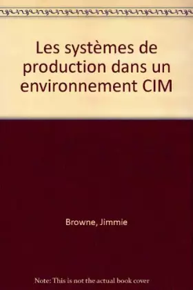 Couverture du produit · Les systèmes de production dans un environnement CIM