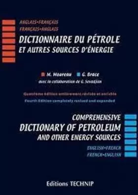 Couverture du produit · Dictionnaire des Sciences et Techniques du Pétrole / Comprehensive dictionnary of Petroleum Science and Technology - 1993 Nouve