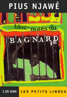 Couverture du produit · BLOC-NOTES DU BAGNARD. Prison de New Bell Douala - Cameroun