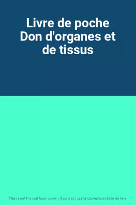 Couverture du produit · Livre de poche Don d'organes et de tissus