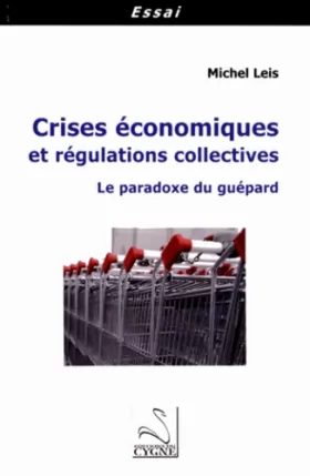 Couverture du produit · Crises économiques et régulations collectives: Le paradoxe du guépard
