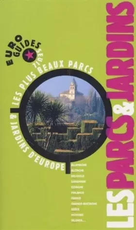 Couverture du produit · Les Parcs et Jardins. Les plus beaux parcs et jardins d'Europe