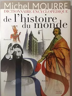Couverture du produit · Dictionnaire encyclopédique de l'histoire du monde. Dictionnaire encyclopédique de l'histoire du monde. J-M