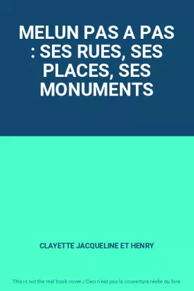 Couverture du produit · MELUN PAS A PAS : SES RUES, SES PLACES, SES MONUMENTS