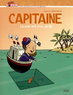 Couverture du produit · Capitaine !: T.1 - La mer est mon jardin