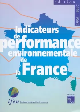 Couverture du produit · Indicateurs de performance environnementale de la France: Edition 1996-1997