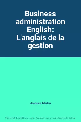 Couverture du produit · Business administration English: L'anglais de la gestion