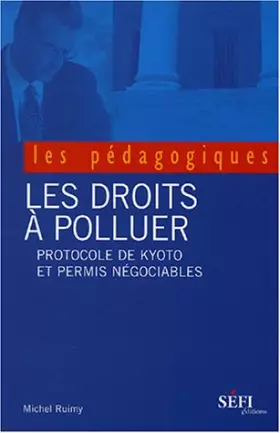 Couverture du produit · Les droits à polluer. Protocole de Kyoto et permis négociables.
