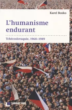 Couverture du produit · L'humanisme endurant: Tchécoslovaquie, 1968-1989