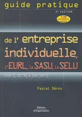 Couverture du produit · Guide pratique de l'entreprise individuelle, de l'EURL, de la SASU, de la SELU : Pour se mettre à son compte
