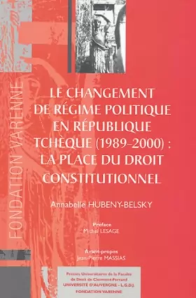Couverture du produit · Le changement de régime en République tchèque 1989-2000 : La place du droit constitutionnel