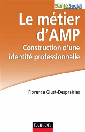 Couverture du produit · Le métier d'AMP - Construction d'une identité professionnelle: Construction d'une identité professionnelle