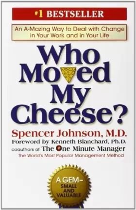Couverture du produit · Who Moved My Cheese?: An A-Mazing Way to Deal with Change in Your Work and in Your Life