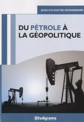 Couverture du produit · Du pétrole à la géopolitique