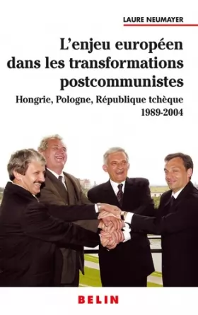 Couverture du produit · L'enjeu européen dans les transformations postcommunistes: Hongrie Pologne République tchèque 1989-2004
