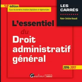Couverture du produit · L'Essentiel du Droit administratif général 2016-2017 , 14ème Ed.