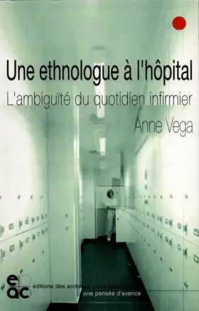 Couverture du produit · Une ethnologue à l'hôpital : L'ambiguïté du quotidien infirmier