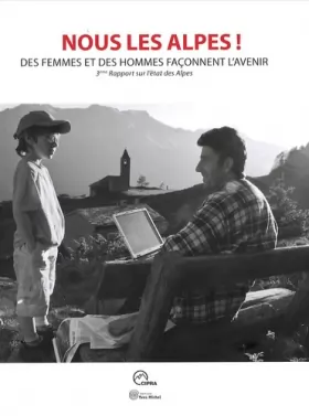 Couverture du produit · Nous les Alpes ! : Des femmes et des hommes façonnent l'avenir, 3e Rapport sur l'état des Alpes