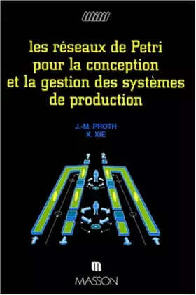 Couverture du produit · Les réseaux de Petri pour la conception et la gestion des systèmes de production