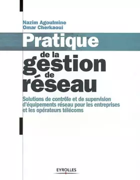 Couverture du produit · Pratique de la gestion de réseau - Solutions de contrôle et de supervision d'équipements réseau pour les entreprises et les opé