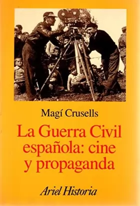 Couverture du produit · LA Guerra Civil Espanola: Cine Y Propaganda