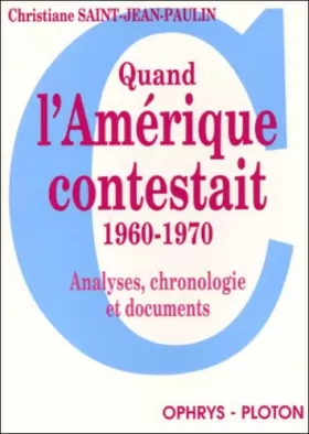 Couverture du produit · Quand l'Amérique contestait (1960-1970) : analyses, chronologie et documents