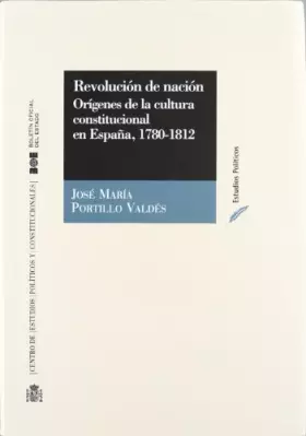 Couverture du produit · Revolución de nación. Orígenes de la cultura constitucional en España 1780-1812