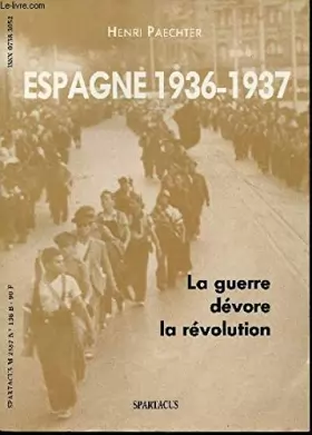 Couverture du produit · Espagne 1936-1937: La guerre dévore le révolution