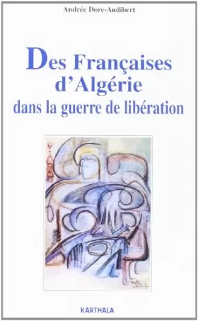 Couverture du produit · Des françaises d'Algérie dans la guerre de liberation