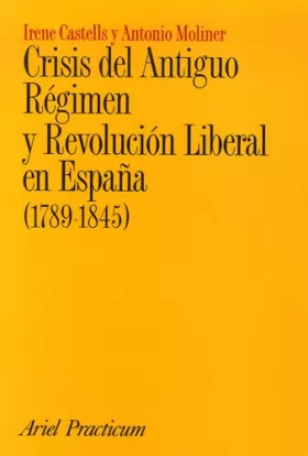 Couverture du produit · Crisis del Antiguo Regimen y Revolucion Liberal en España (1789-1845)