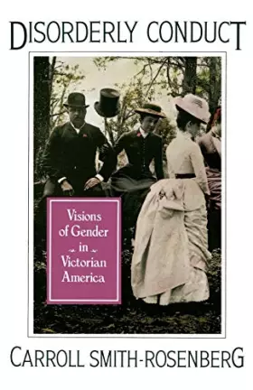 Couverture du produit · Disorderly Conduct: Visions of Gender in Victorian America