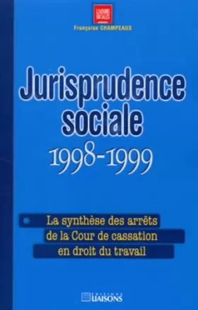 Couverture du produit · Jurisprudence sociale 1998-1999 : La synthèse des arrêts de la cour de cassation en droit du travail